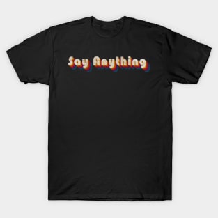 retro vintage Say Anything T-Shirt